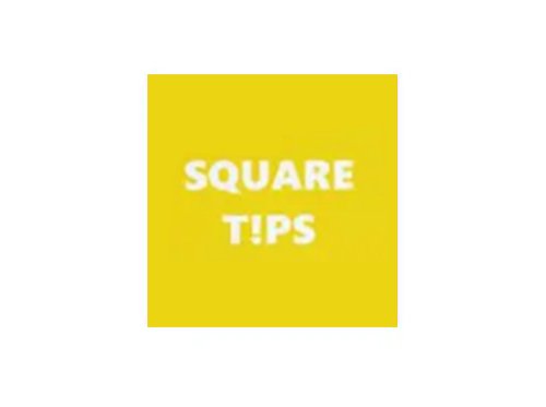 SQUARE TIPS